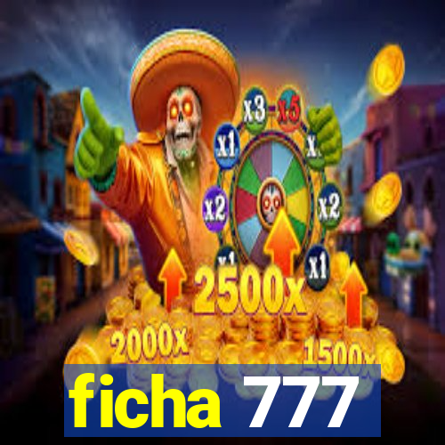 ficha 777